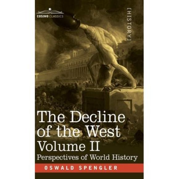 Oswald Spengler Other The Decline Of The West Volume Ii